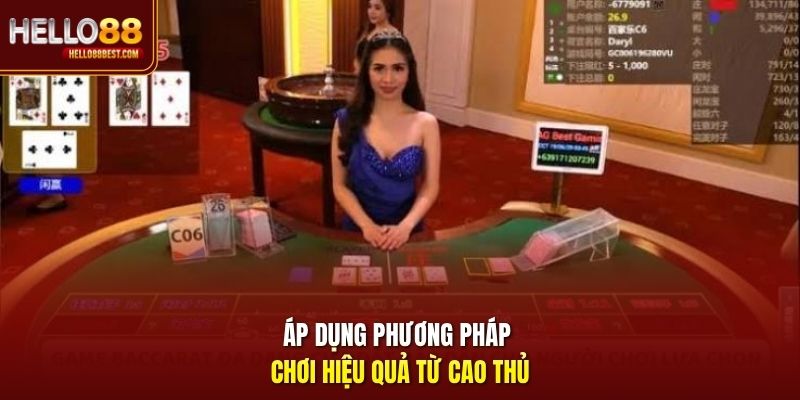 Áp dụng phương pháp chơi hiệu quả từ cao thủ