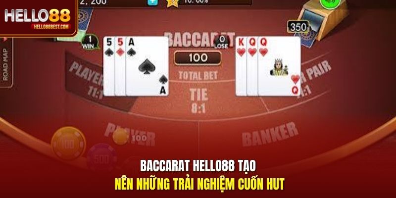 Baccarat Hello88 tạo nên những trải nghiệm cuốn hut