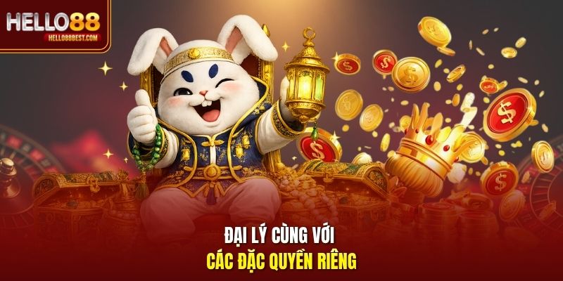 Đại lý cùng với các đặc quyền riêng