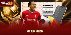 Kèo Rung Hello88 - Tỷ Lệ Đổi Liên Tục Theo Từng Phút Đấu